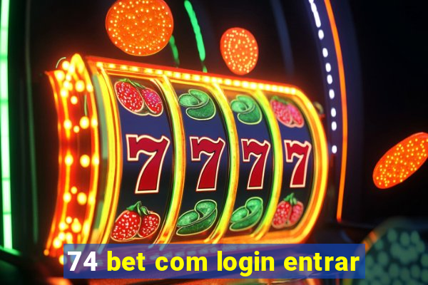 74 bet com login entrar